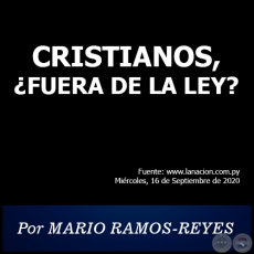 CRISTIANOS, ¿FUERA DE LA LEY? - Por MARIO RAMOS-REYES - Miércoles, 16 de Septiembre de 2020